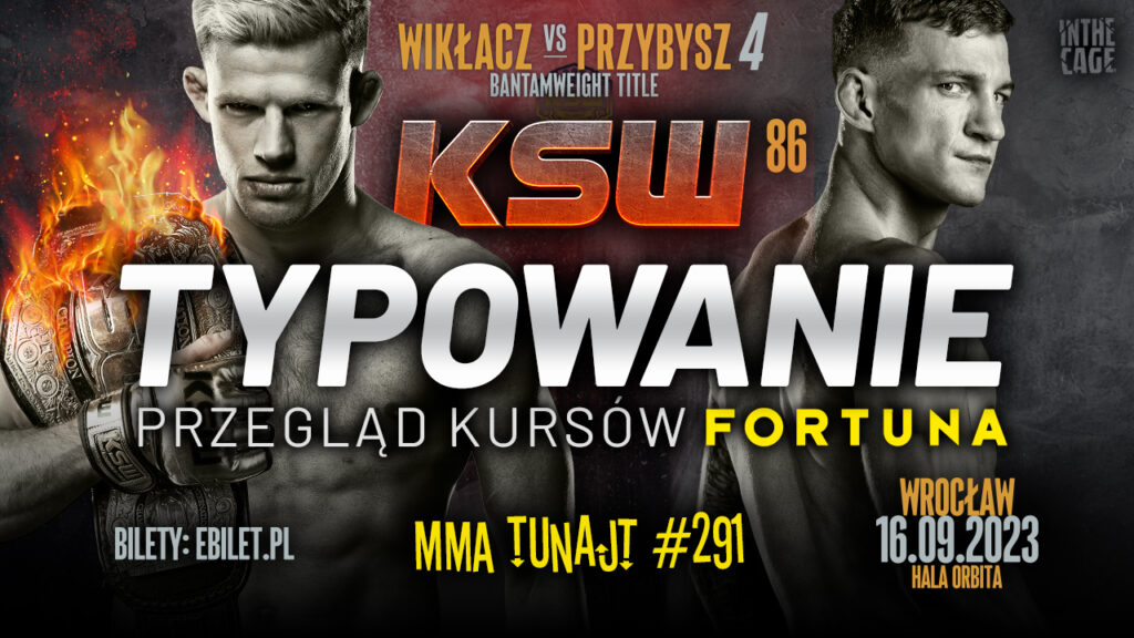 MMA TuNajt #291 – Typowanie KSW 86 | Przegląd kursów Fortuny [PODCAST]