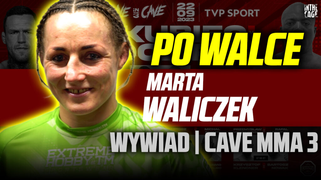 „Trener nie darował, ale miał rację” – Marta Waliczek po przegranej z Frotą na CAVEMMA 3 [WYWIAD]