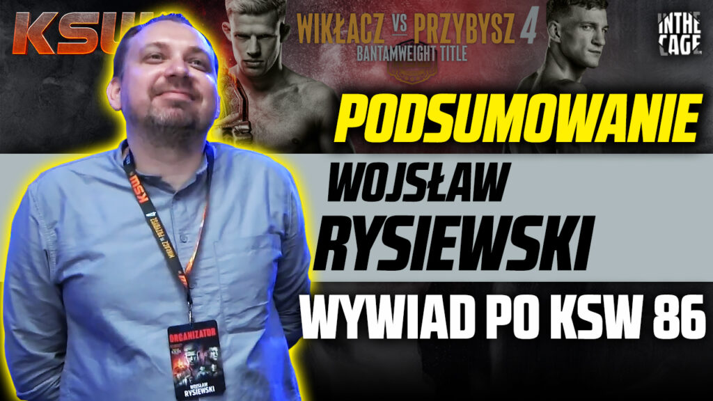 „Został złożony protest” – Wojsław RYSIEWSKI o kontrowersji w walce WIKŁACZ vs PRZYBYSZ | KSW 86 [WYWIAD]