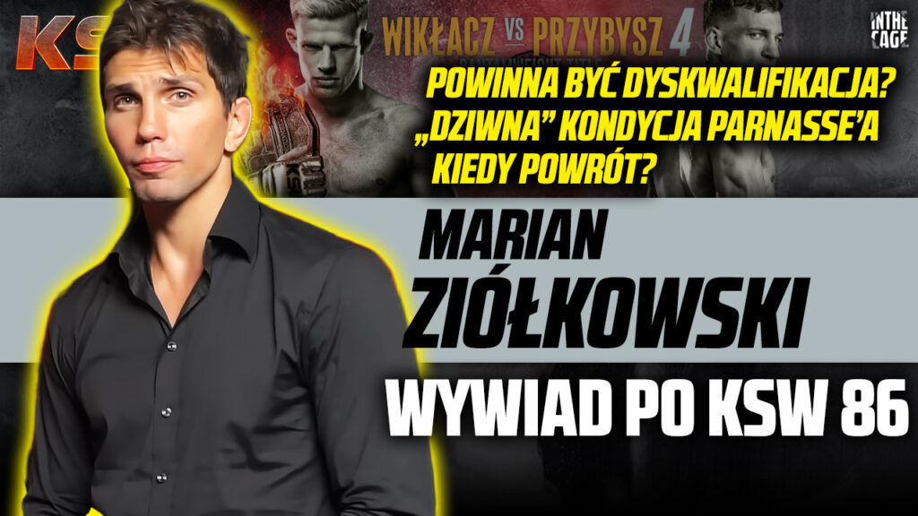 Marian ZIÓŁKOWSKI – Podsumowanie KSW 86 | PARNASSE vs RUCHAŁA | Kiedy powrót do klatki? [WYWIAD]