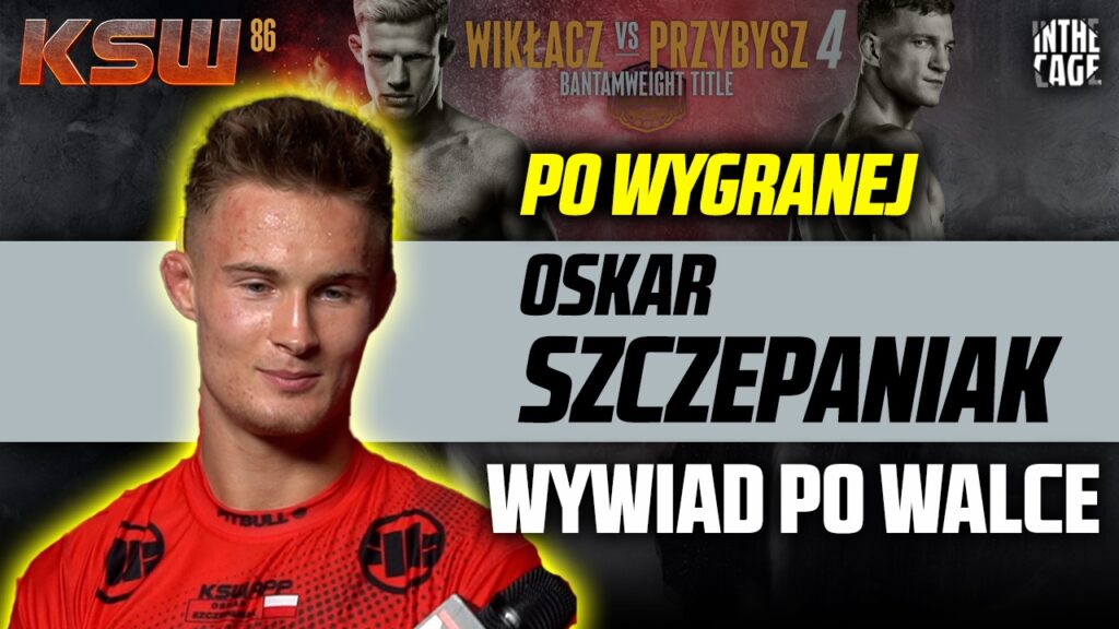 Oskar SZCZEPANIAK po KSW 86: najbardziej zadowolony jestem z mojej przemiany mentalnej [WYWIAD]