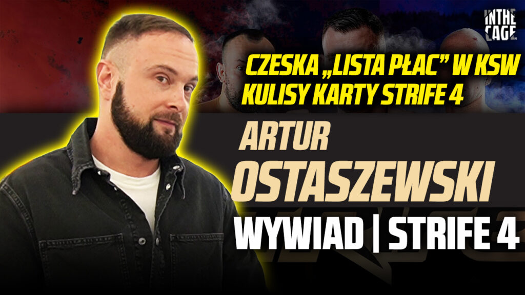 Artur Ostaszewski – ile NIE płaci KSW? | Kulisy karty walk STRIFE 4 | Ujemne punkty za przewiezienie wagi [WIDEO]