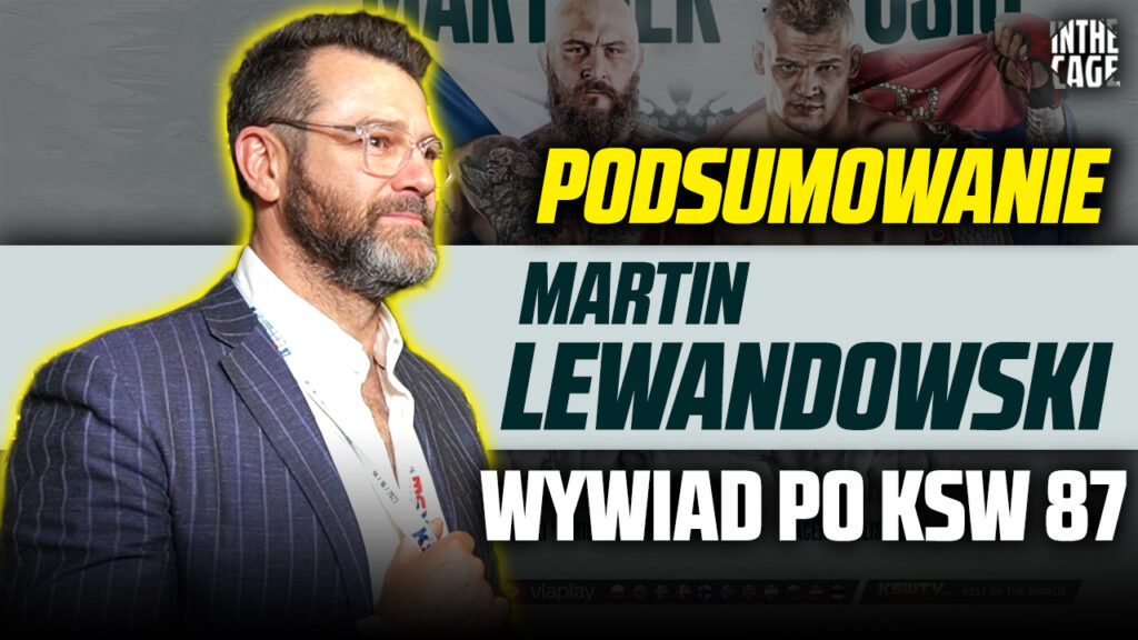 Martin Lewandowski – podsumowanie KSW 87 | Held w KSW | Obejdzie się bez awantury o Charzewskiego? [WYWIAD]