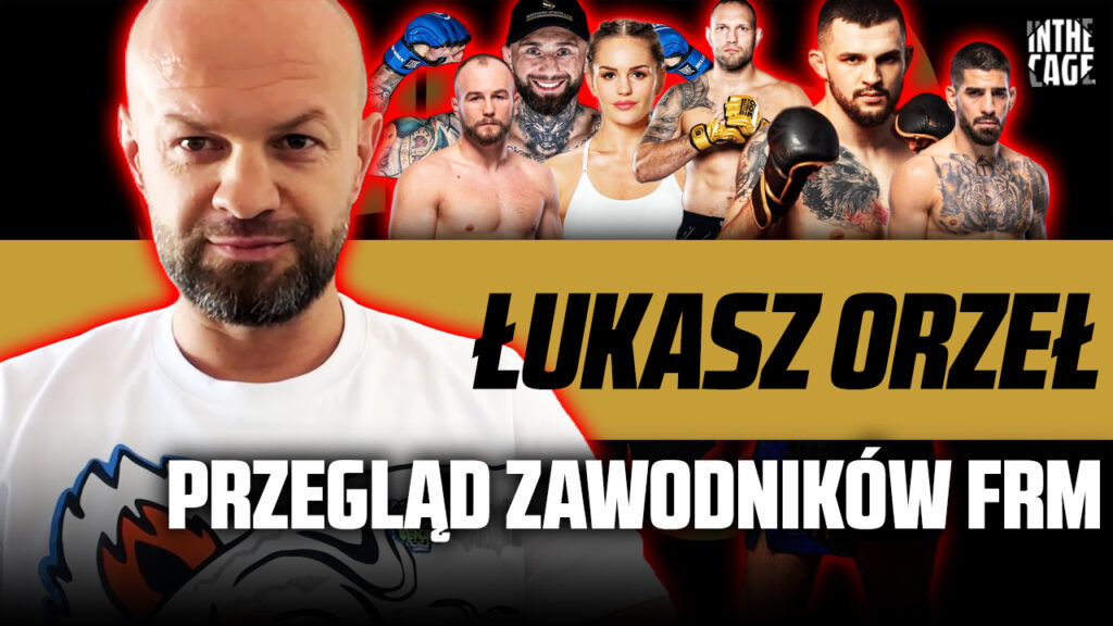 Łukasz Orzeł – Topuria o pas? | UFC w Hiszpanii | Oleksiejczuk | Rębecki | Syguła | Różański [WYWIAD]