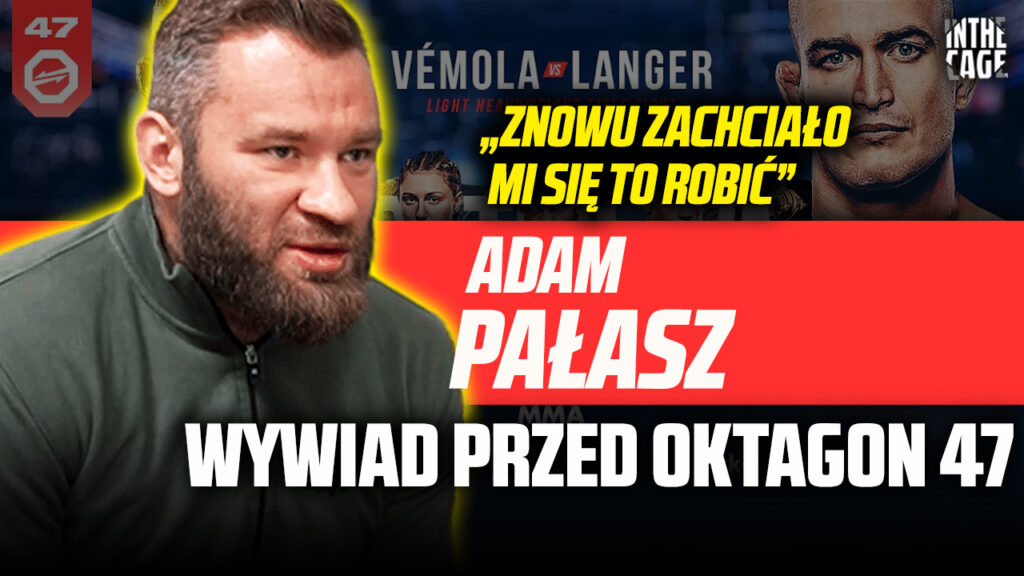 Adam Pałasz – czemu WCA? | OKTAGON 47 | Nieudane negocjacje z KSW | Jak zaskoczyć De Friesa? [WYWIAD]