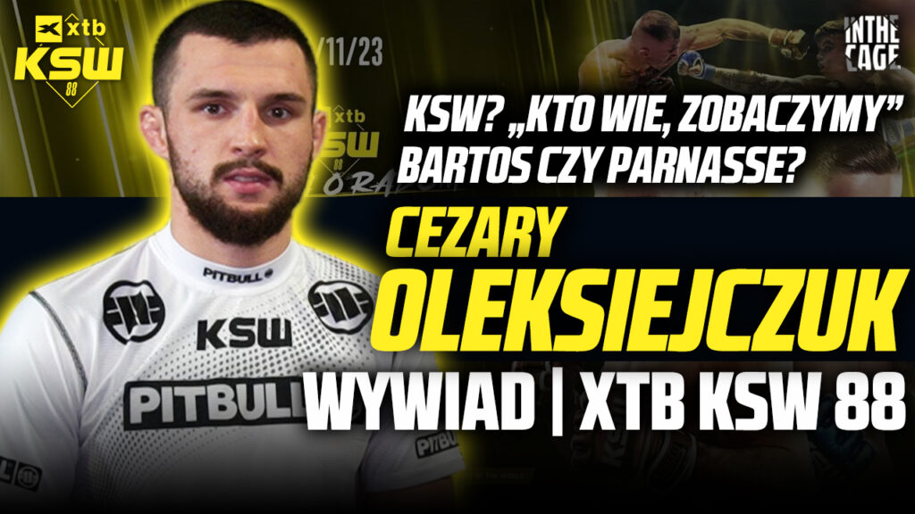 Cezary Oleksiejczuk – transfer do KSW? | Kiedy powrót? | Debiut Rusińskiego | Bartos czy Parnasse? [WYWIAD]