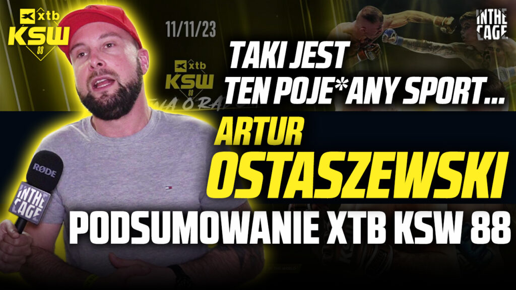 „Sufit widzę w pasie” – Artur Ostaszewski podsumował KSW 88 | Kaczmarczyk vs Ruchała 2? [WYWIAD]