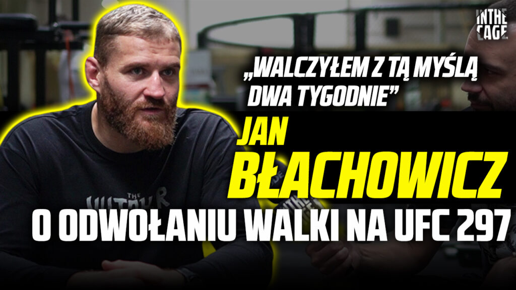 „Chcę zrobić jeszcze 2-3 dobre walki” – Jan Błachowicz szczegółowo o odwołaniu walki z Rakiciem [WYWIAD]