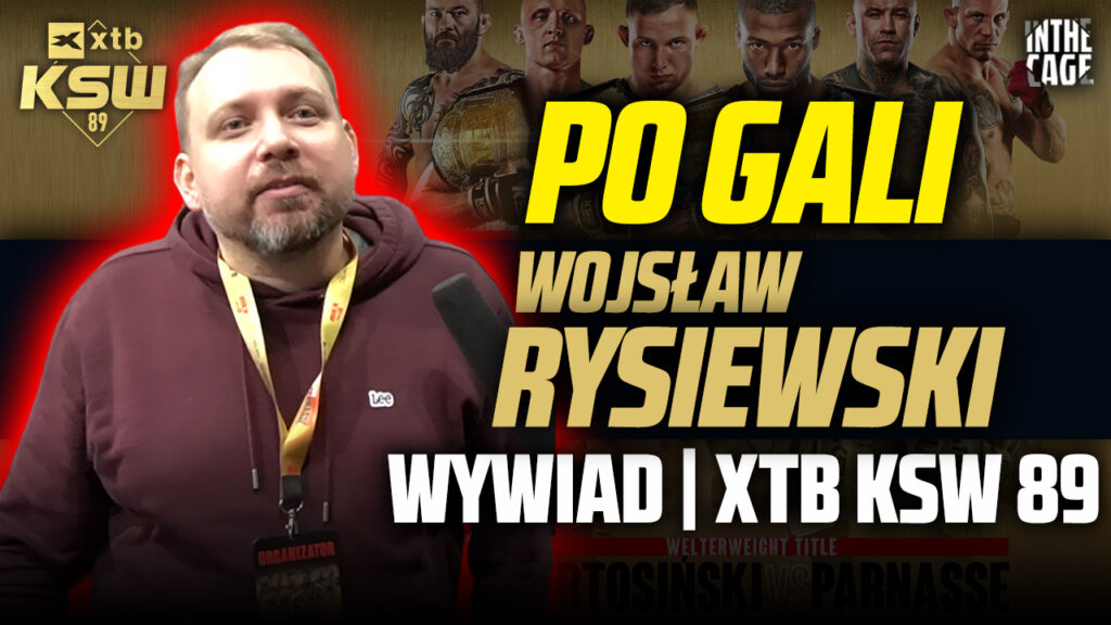 Wojsław Rysiewski podsumował KSW 89: Kto dla Bartosa i Pawlaka? Dla kogo bonusy? Kto zawiódł? [WYWIAD]