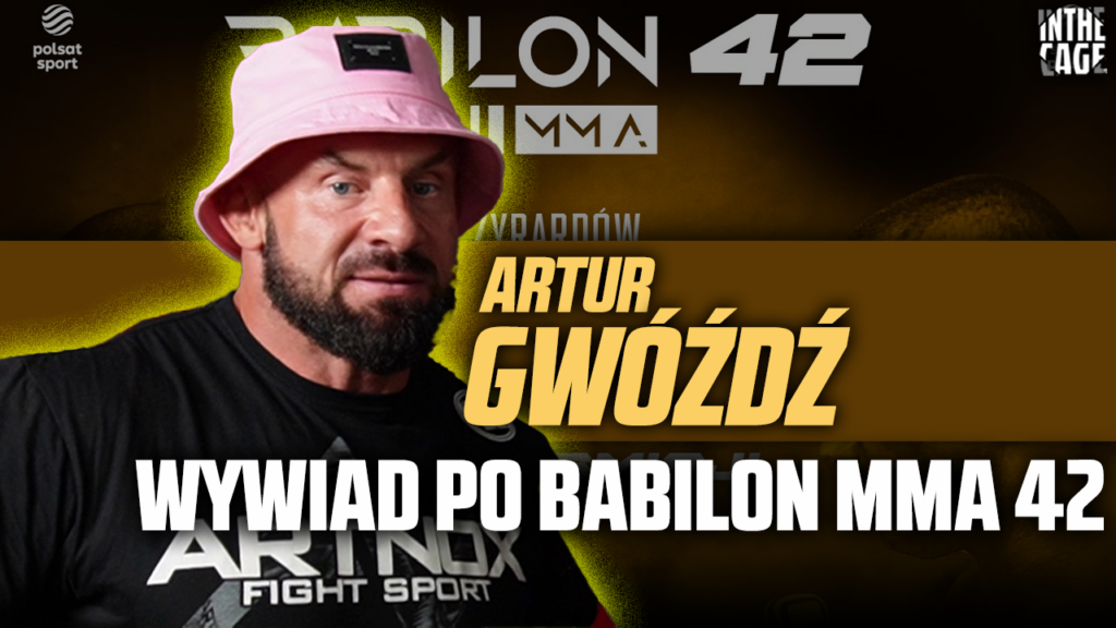 Artur GWÓŹDŹ po Babilon MMA: Nie ma co ukrywać Bartos i Grzebyk nie przepadają za sobą, róbmy to! [WYWIAD]