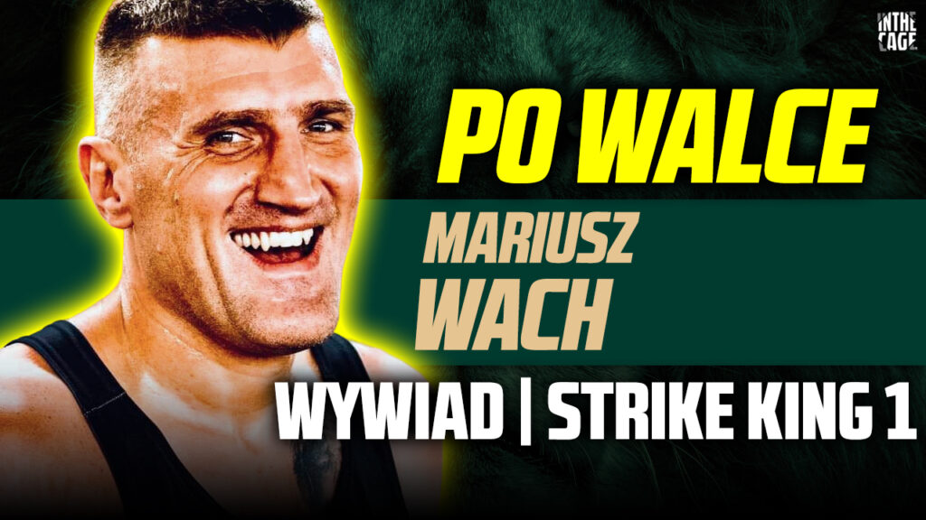 Mariusz WACH nokautuje na Strike King w debiucie K1 i typuje ADAMEK vs KHALIDOV na KSW Epic [WYWIAD]