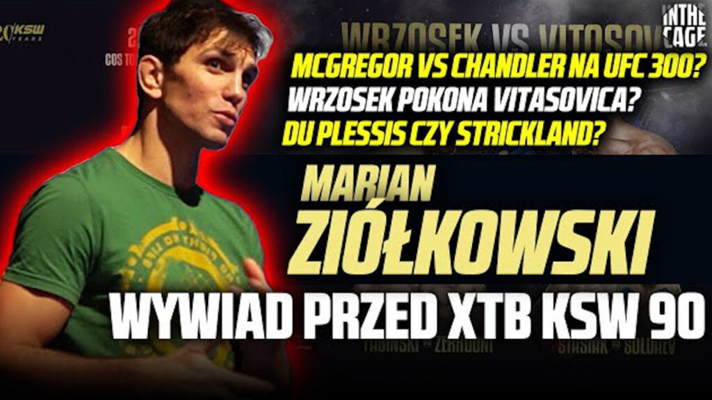 Marian Ziółkowski – Strickland czy Dricus? | UFC 300 – powrót Conora? | Wrzosek pokona Vitasovica? [WYWIAD]