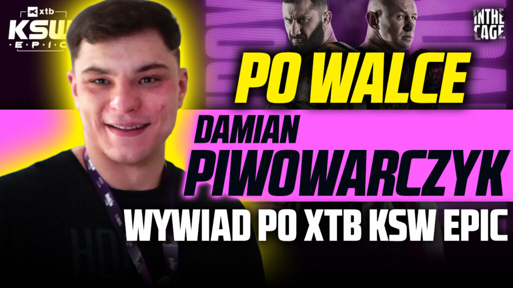 Damian Piwowarczyk na gorąco po finale KSW Epic: „Ja mam naprawdę twardą mordę” [WYWIAD]