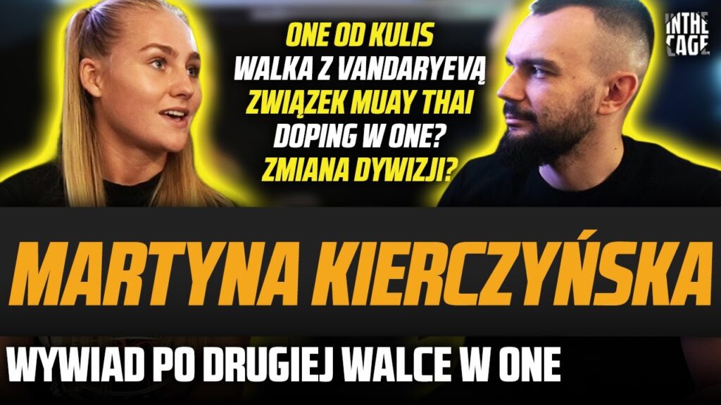 Martyna Kierczyńska po drugiej walce w ONE | Zmiana dywizji | Doping w ONE? | Kontakt z Jędrzejczyk [WYWIAD]
