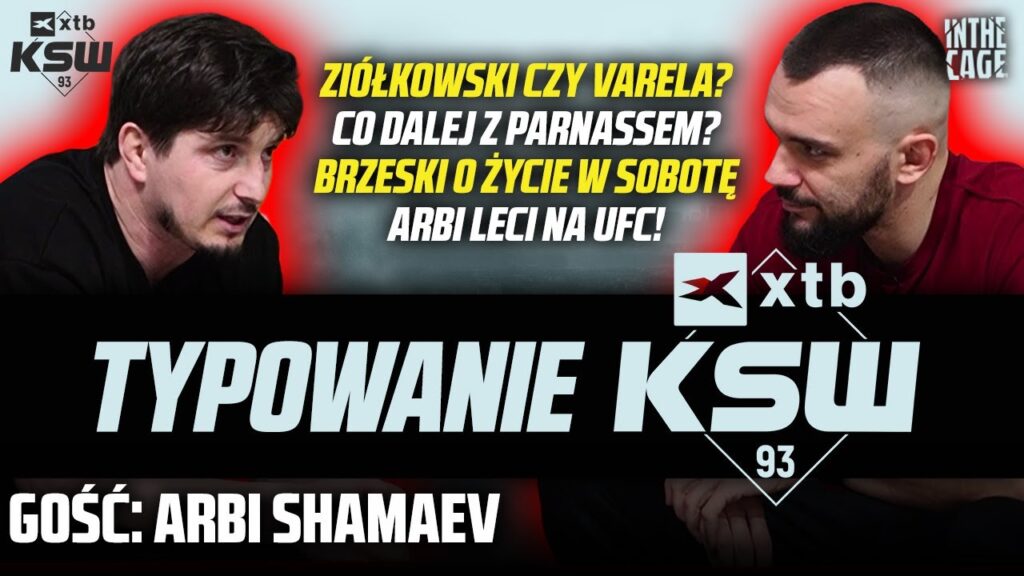 Typowanie XTB KSW 93 gośc. Arbi Shamaev | Brzeski gotowy na walkę o życie w UFC? | Potieria vs Shara [WYWIAD]