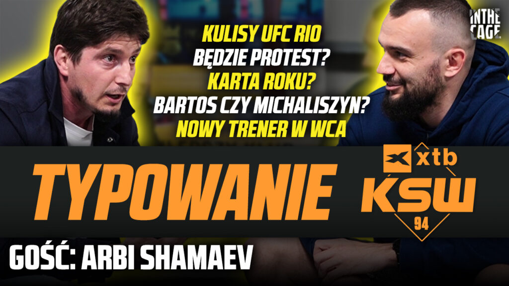 TYPOWANIE XTB KSW 94 gośc. Arbi SHAMAEV | Będzie prostest po UFC 301? | Nowy trener w WCA [WIDEO]