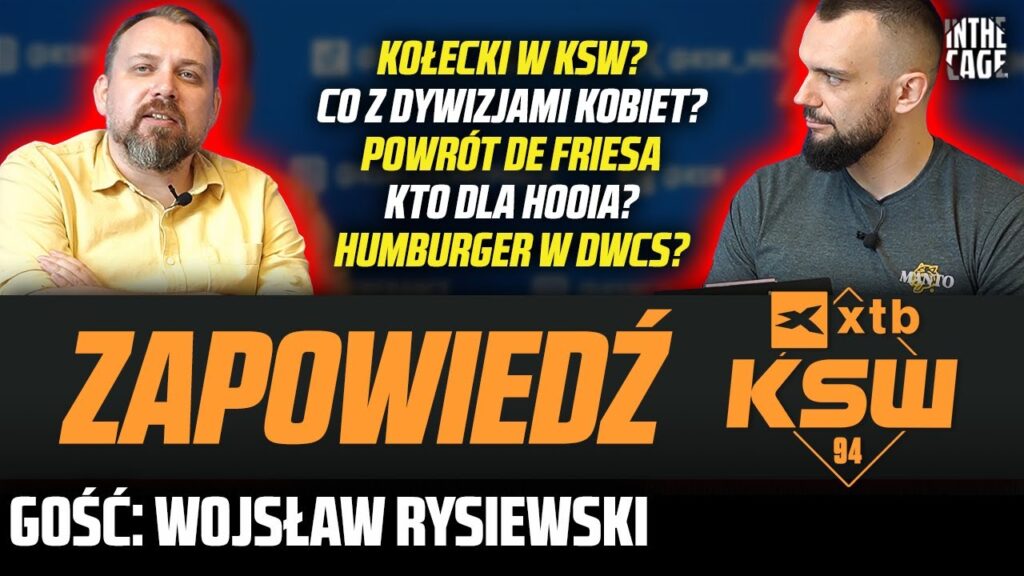 Wojsław Rysiewski – kulisy KSW 94 | Ogłoszenie De Friesa | Kołecki wróci? | Co z walkami kobiet? [WYWIAD]