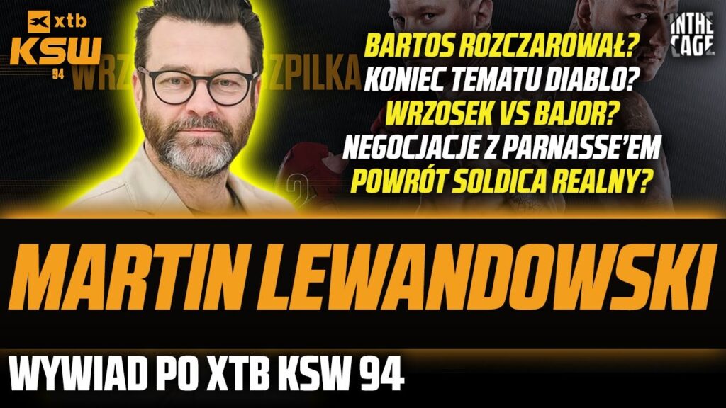 Martin Lewandowski – KSW 94 | Bartosiński | Parnasse | Diablo | Soldic | Wrzosek vs Bajor? | Szpilka [WYWIAD]