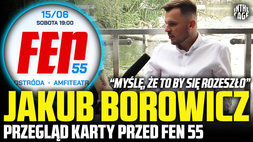 Jakub Borowicz przed FEN 55: Współpraca z KSW? | Przegląd karty | Co dalej z organizacją? [WYWIAD]