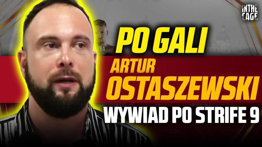 Artur Ostaszewski – podsumowanie STRIFE 9 | Co z okiem Kaszubowskiego? | Kiedy następna gala? [WYWIAD]