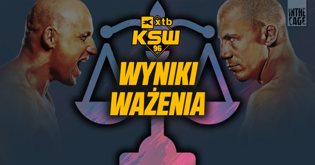 XTB KSW 96 – wyniki ważenia. Trójka poza limitem [AKTUALIZACJA]