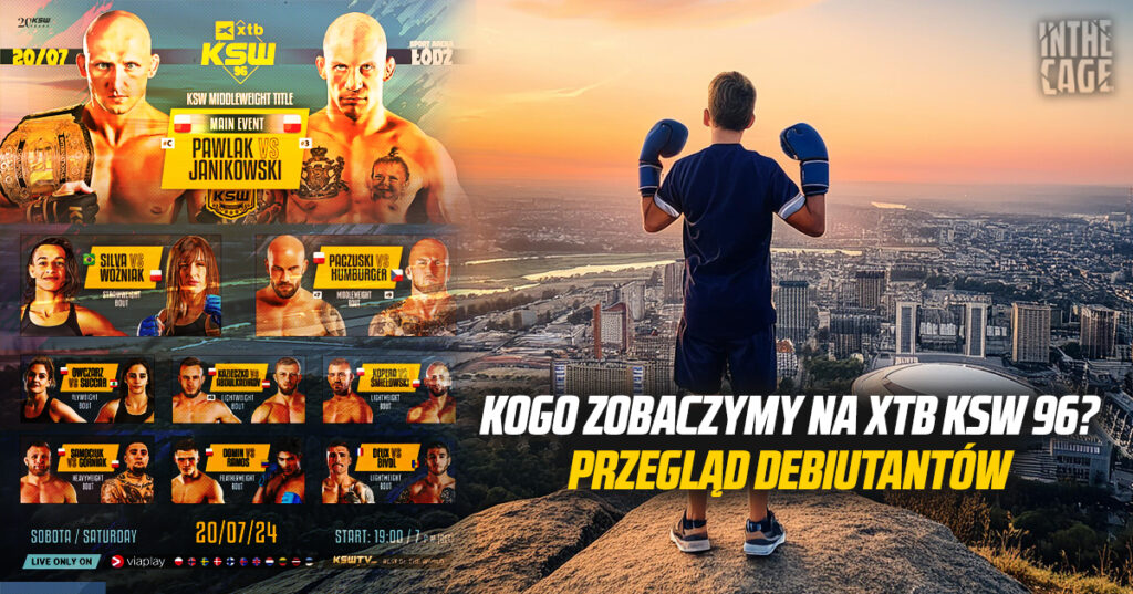 Kogo zobaczymy na XTB KSW 96? Przegląd debiutantów