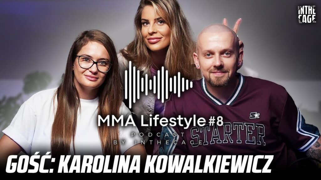 MMA Lifestyle #8 | Karolina Kowalkiewicz: „Walki kobiet były traktowane jak freak-fighty”