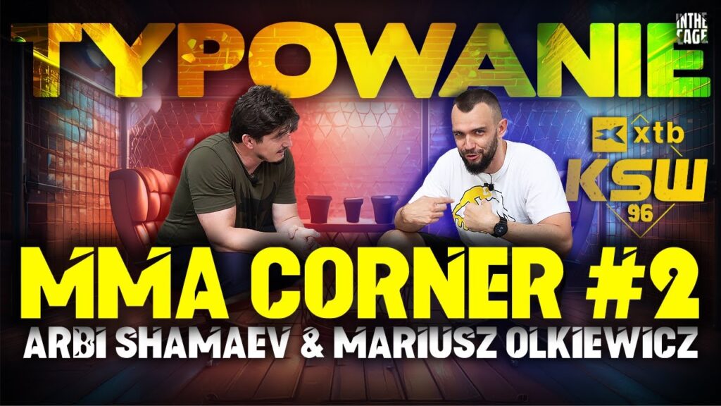 MMA Corner #2 gośc. Arbi Shamaev | Typowanie KSW 96 | Gamrot vs Hooker | Soldaev vs Tarchila | DWCS