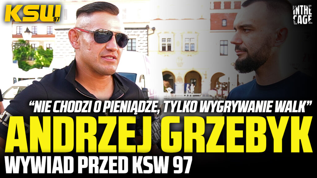 Andrzej Grzebyk – czemu nie walczy na KSW 97? | Rewanż z Bartosem na KSW 100? | Michaliszyn vs Jasse [WYWIAD]