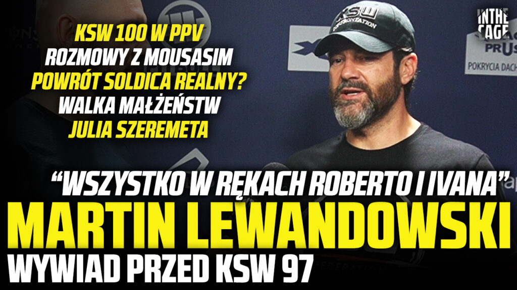 Martin Lewandowski | KSW 100 – pierwsze informacje! | Powrót Soldica? | KSW 101 | Mousasi | Muradov [WYWIAD]