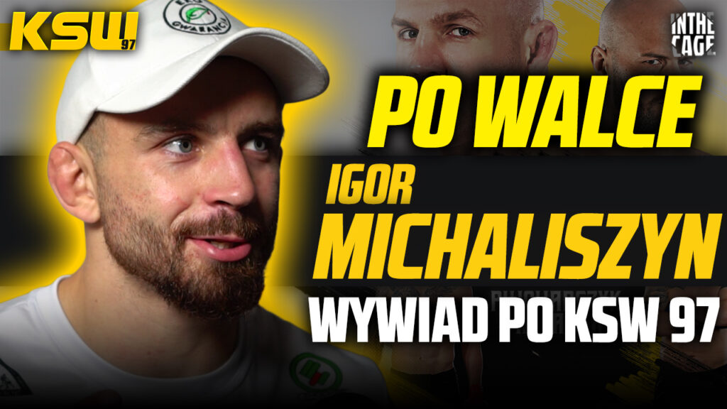 Igor Michaliszyn po KSW 97: „Bijemy się w listopadzie – będę gotowy na zastępstwo” [WYWIAD]