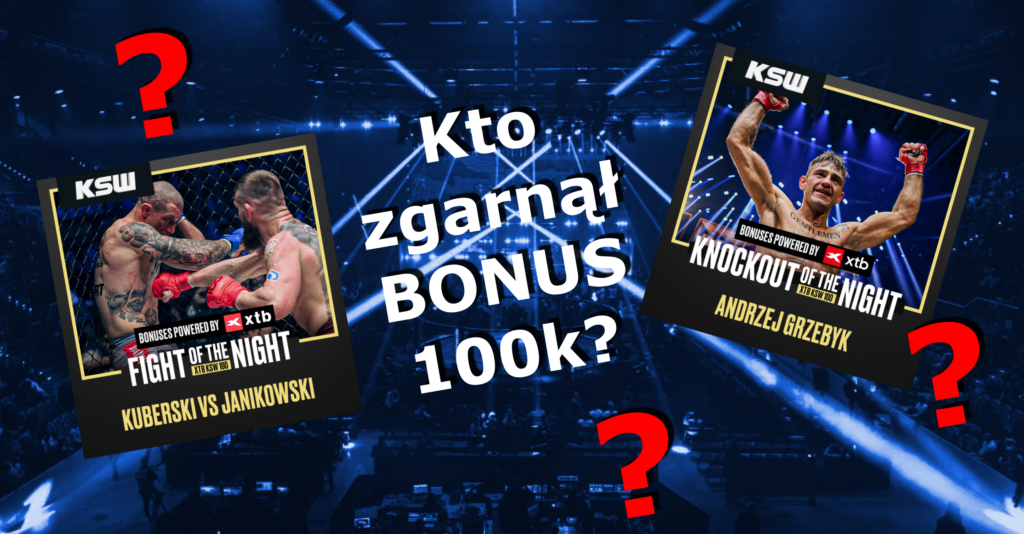 Bonusy po XTB KSW 100 rozdane! Kto zgarnął 100k?