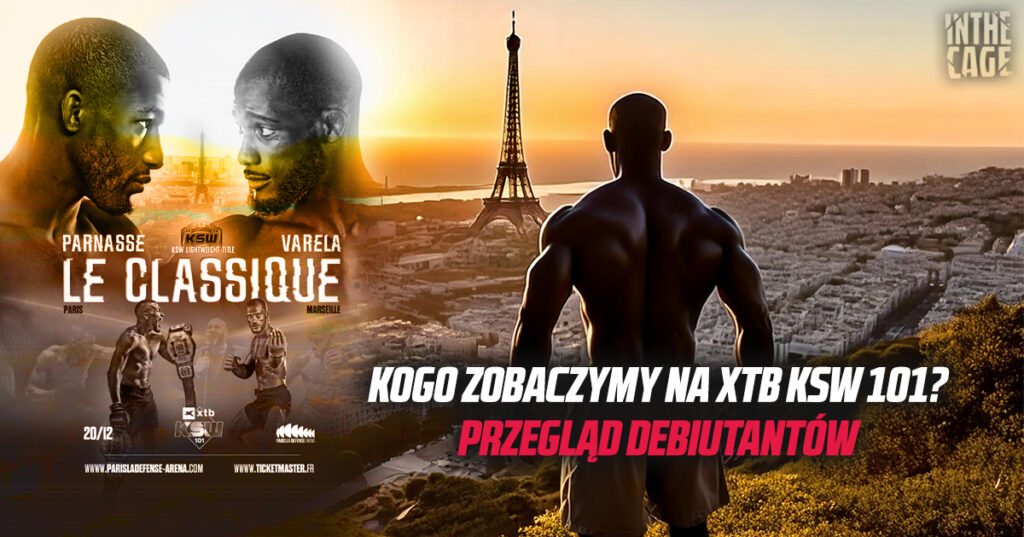 Kogo zobaczymy na XTB KSW 101: Le Classique? Przegląd debiutantów