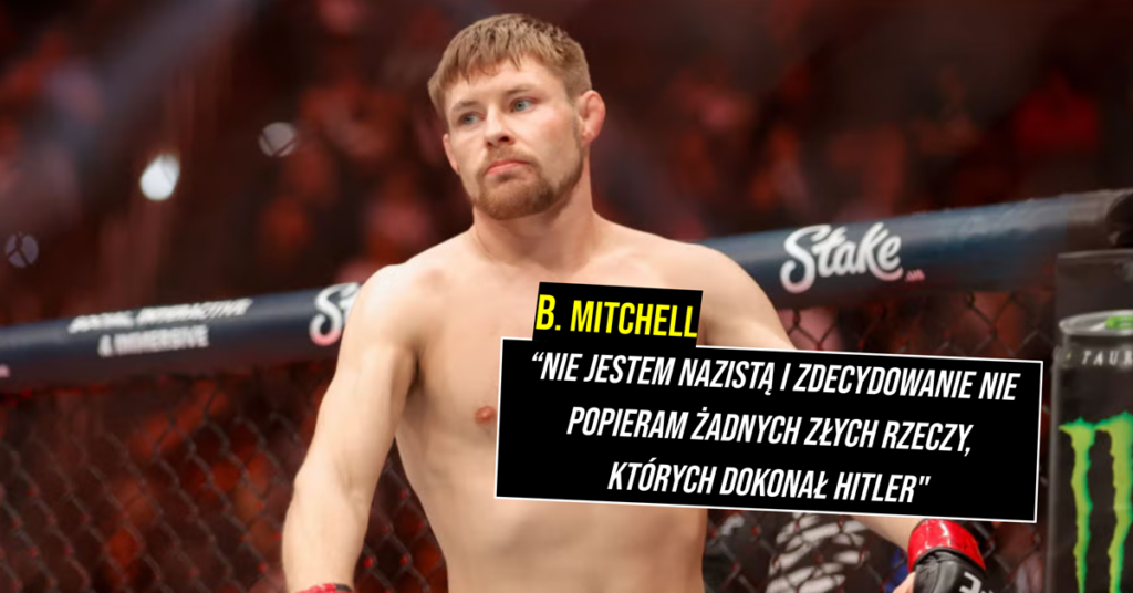 „Nie jestem nazistą” – Bryce Mitchell próbuje się wytłumaczyć ze swoich słów na temat „fajnego gościa Hitlera”