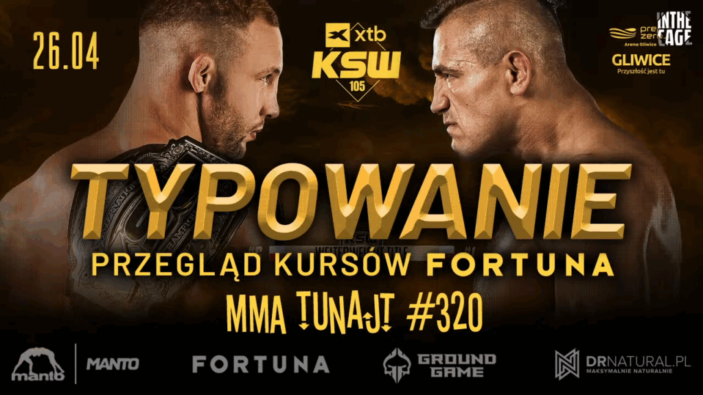MMA TuNajt #320 | TYPOWANIE XTB KSW 105 + przegląd kursów FORTUNY [PODCAST]