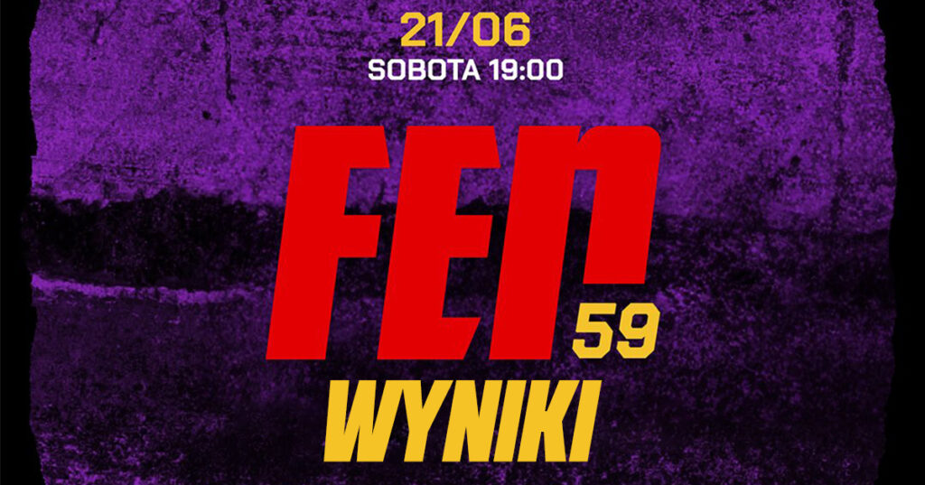 FEN 59 – wyniki. Rzepecki nadal niepokonany, Janur i Kruk zdobywają pasy mistrzowskie