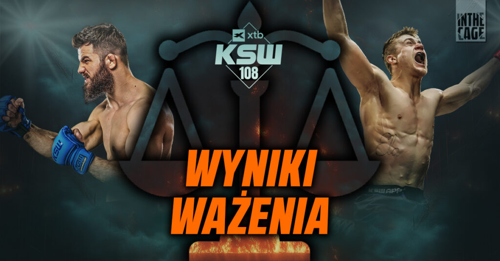 XTB KSW 108 – wyniki ważenia [NA ŻYWO]