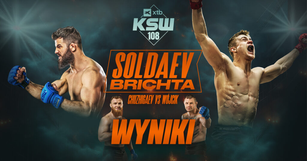 XTB KSW 108 – wyniki gali. Soldaev nokautuje Brichtę, Wójcik ubija Chuzhigaeva