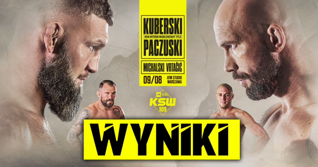 XTB KSW 109: Kuberski vs. Paczuski – wyniki. „QBear” brutalnie nokautuje!