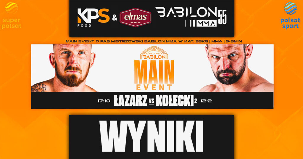 KPS Food & Elmas Babilon MMA 55 – wyniki gali [NA ŻYWO od 18:30]
