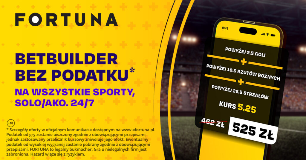 Fortuna uruchamia BetBuilder Bez Podatku dla wszystkich graczy Fortuna uruchamia BetBuilder Bez Podatku dla wszystkich graczy